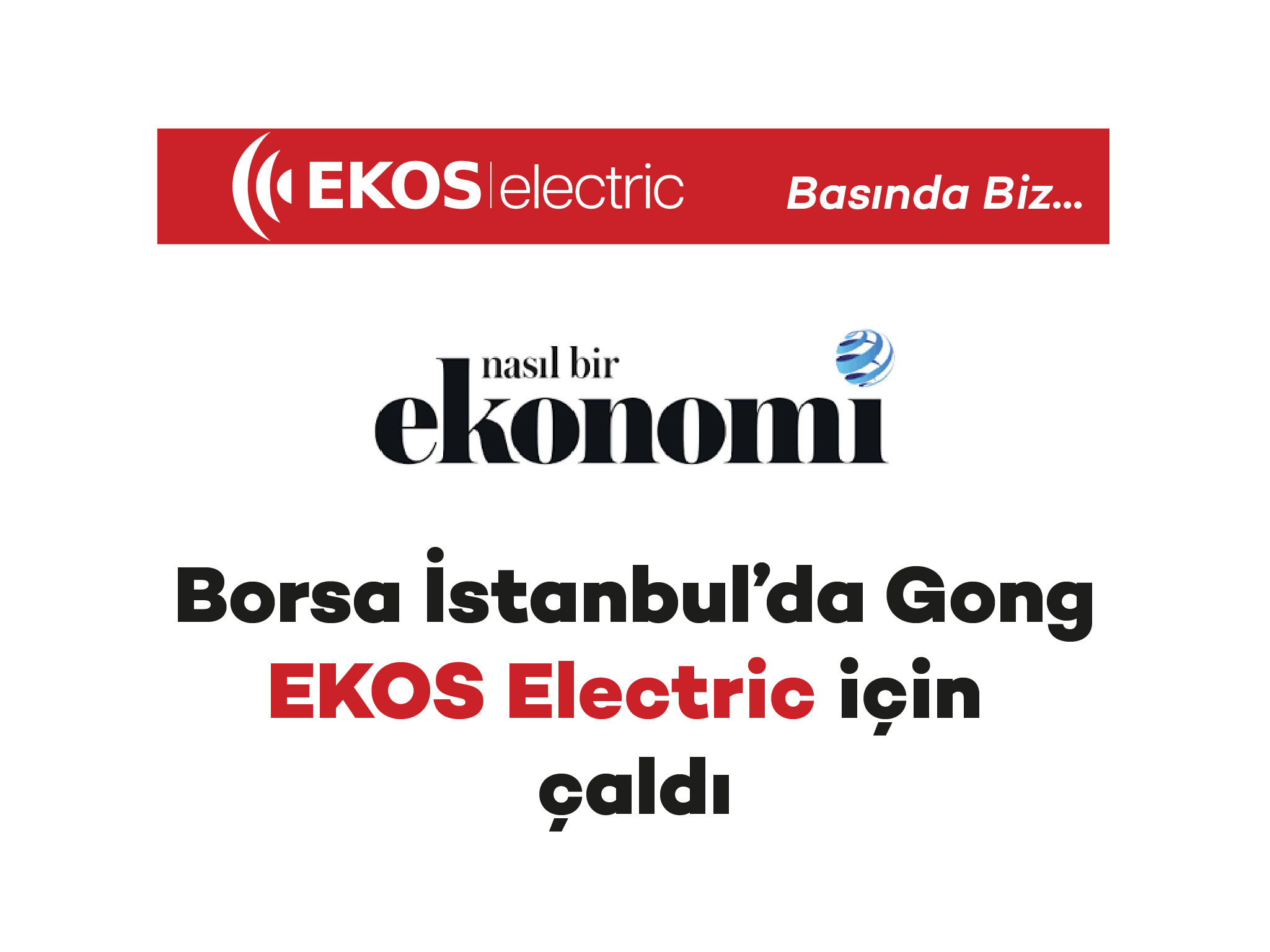 NB Ekonomi Gazetesi – Borsa İstanbul’da Gong EKOS electric İçin Çaldı