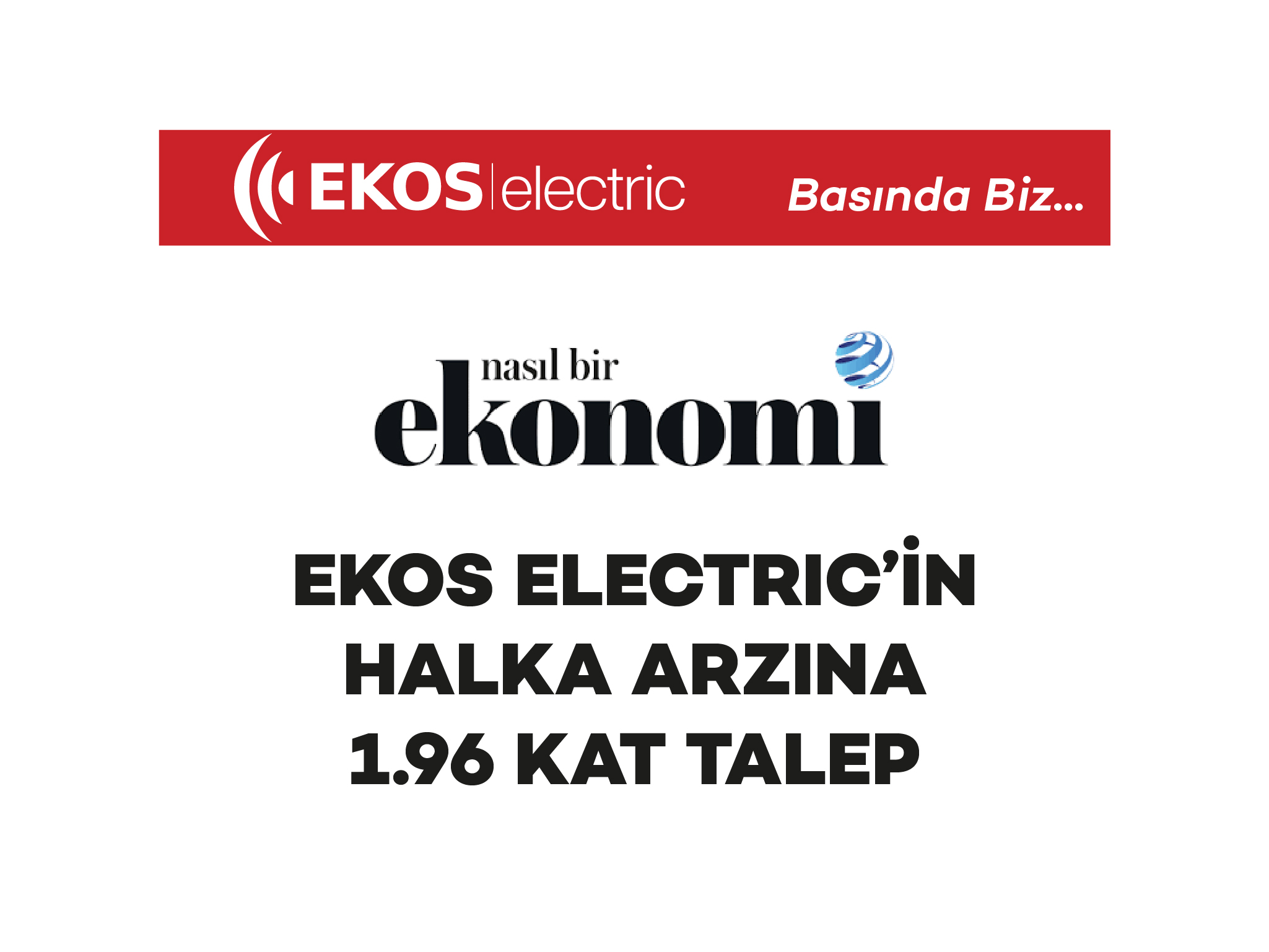 NB Ekonomi – EKOS electric’in halka arzına 1.96 kat talep